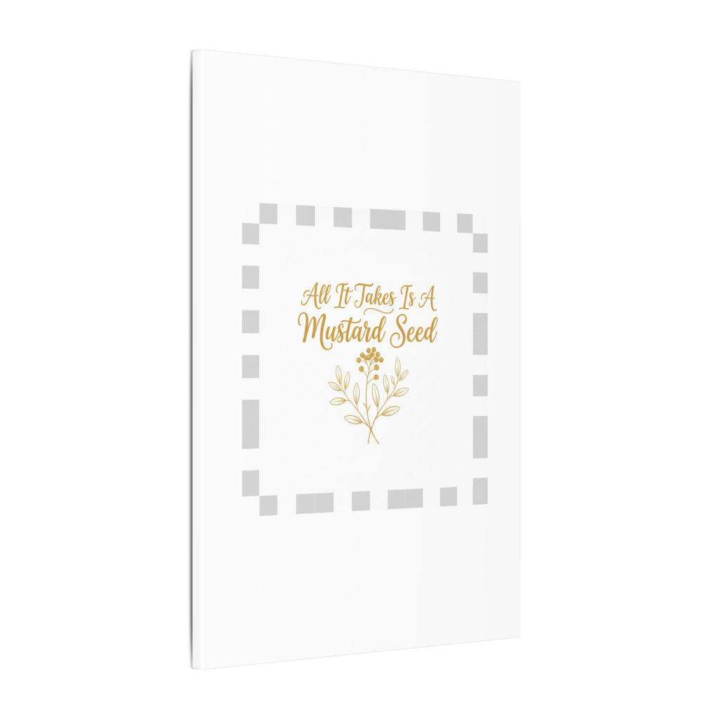 Matte Canvas Wall Art — "All It Takes Is A Mustard Seed" Inspirational Quote Print