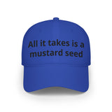 Christian Baseball Cap — "All It Takes Is A Mustard Seed" Embroidered Faith Hat | Faith Apparel