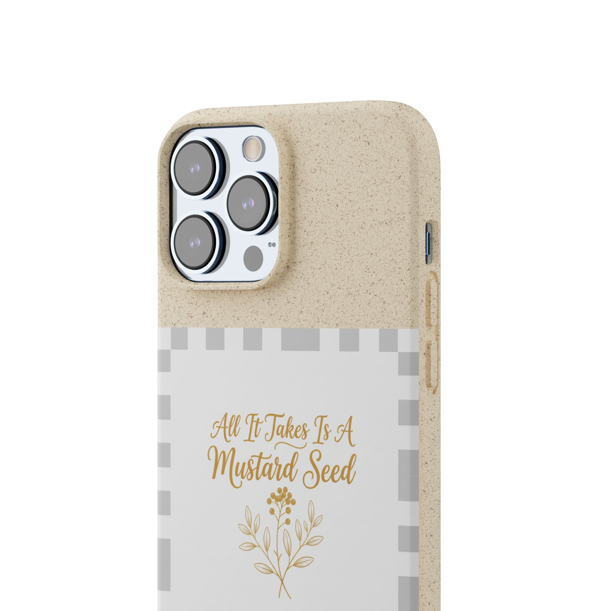 Biodegradable Phone Case — “All It Takes Is A Mustard Seed” Floral Design