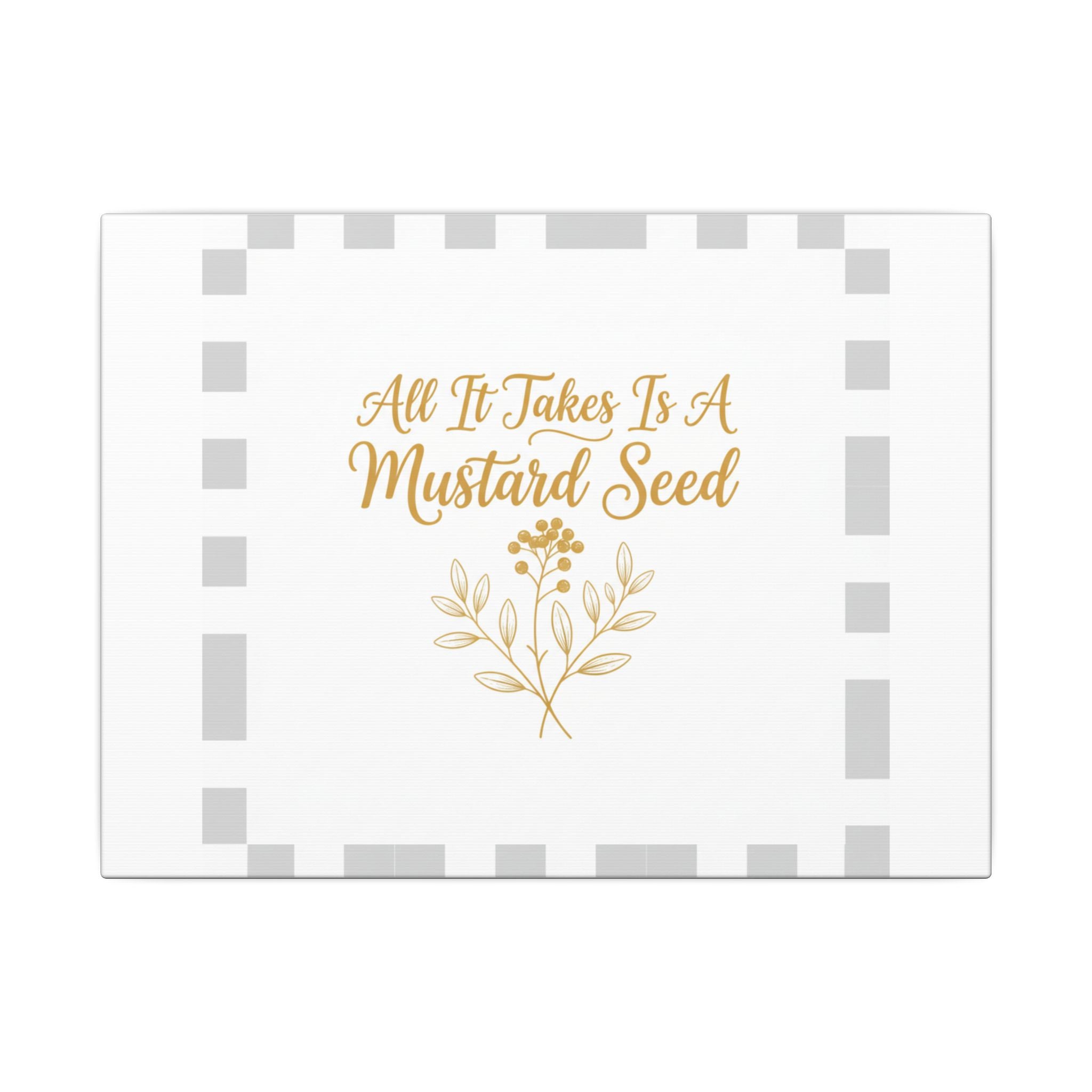 Christian Canvas Wall Art — "All It Takes Is A Mustard Seed" Inspirational Bible Quote Print