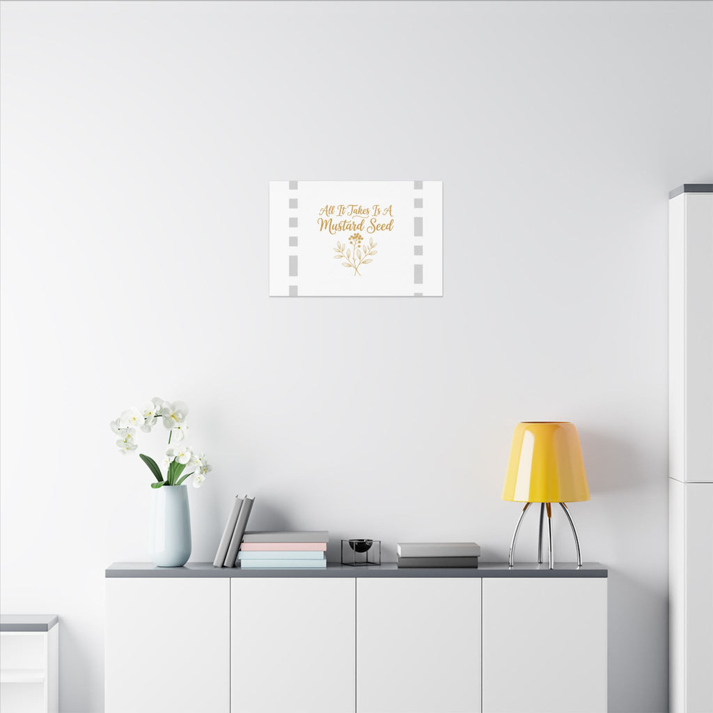 Matte Canvas Wall Art — "All It Takes Is A Mustard Seed" Inspirational Quote Print