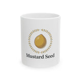 Mustard Seed Ceramic Mug — Inspirational Faith Coffee Cup (11oz & 15oz)