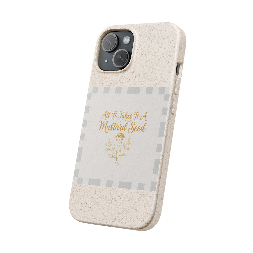 Biodegradable Phone Case — “All It Takes Is A Mustard Seed” Floral Design