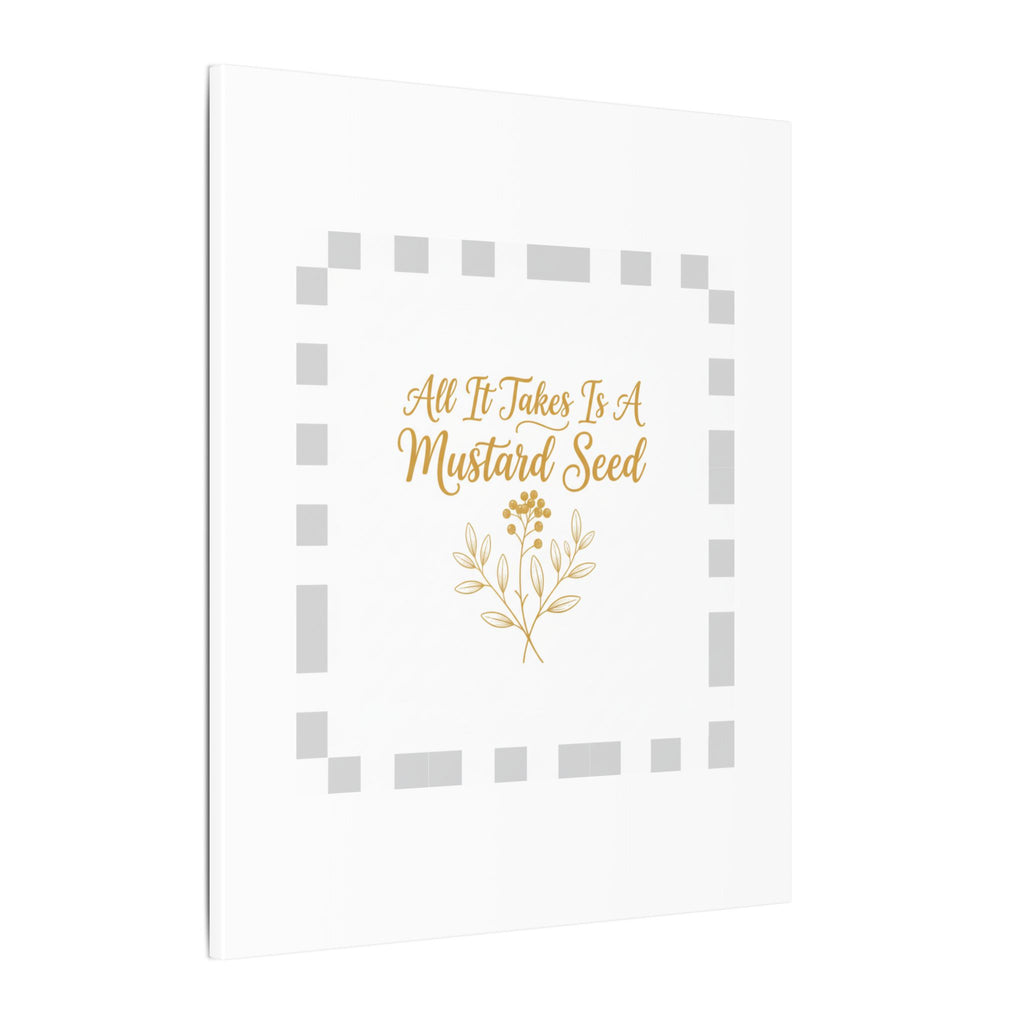 Matte Canvas Wall Art — "All It Takes Is A Mustard Seed" Inspirational Quote Print