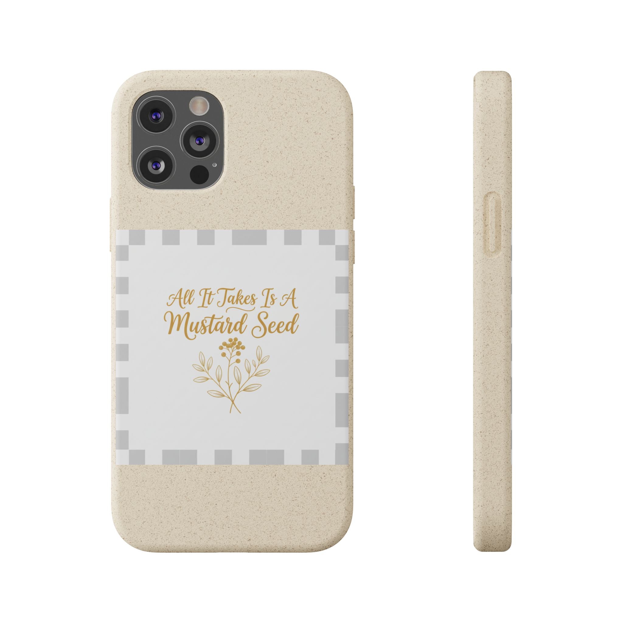 Biodegradable Phone Case — “All It Takes Is A Mustard Seed” Floral Design