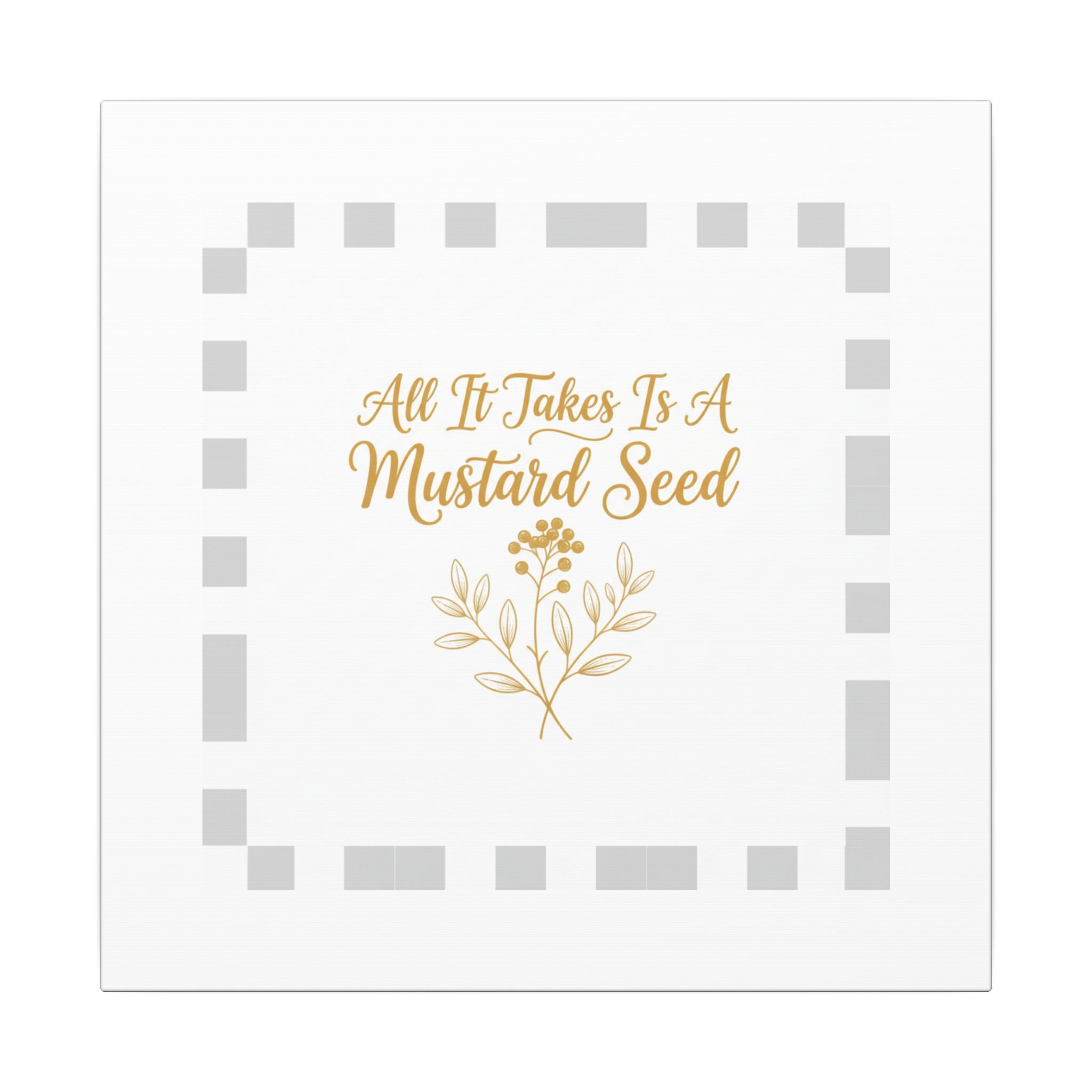 Christian Canvas Wall Art — "All It Takes Is A Mustard Seed" Inspirational Bible Quote Print