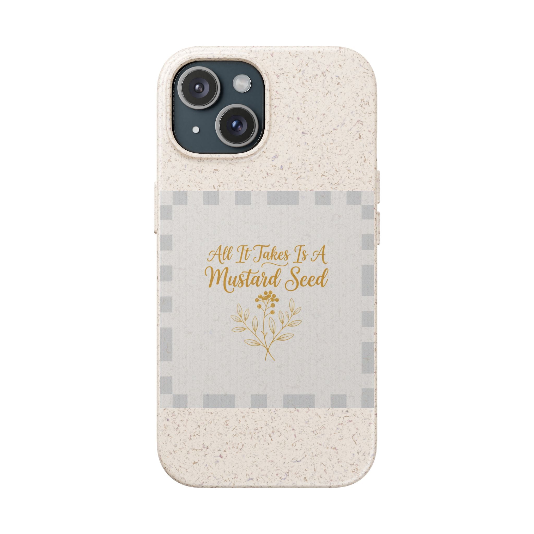 Biodegradable Phone Case — “All It Takes Is A Mustard Seed” Floral Design