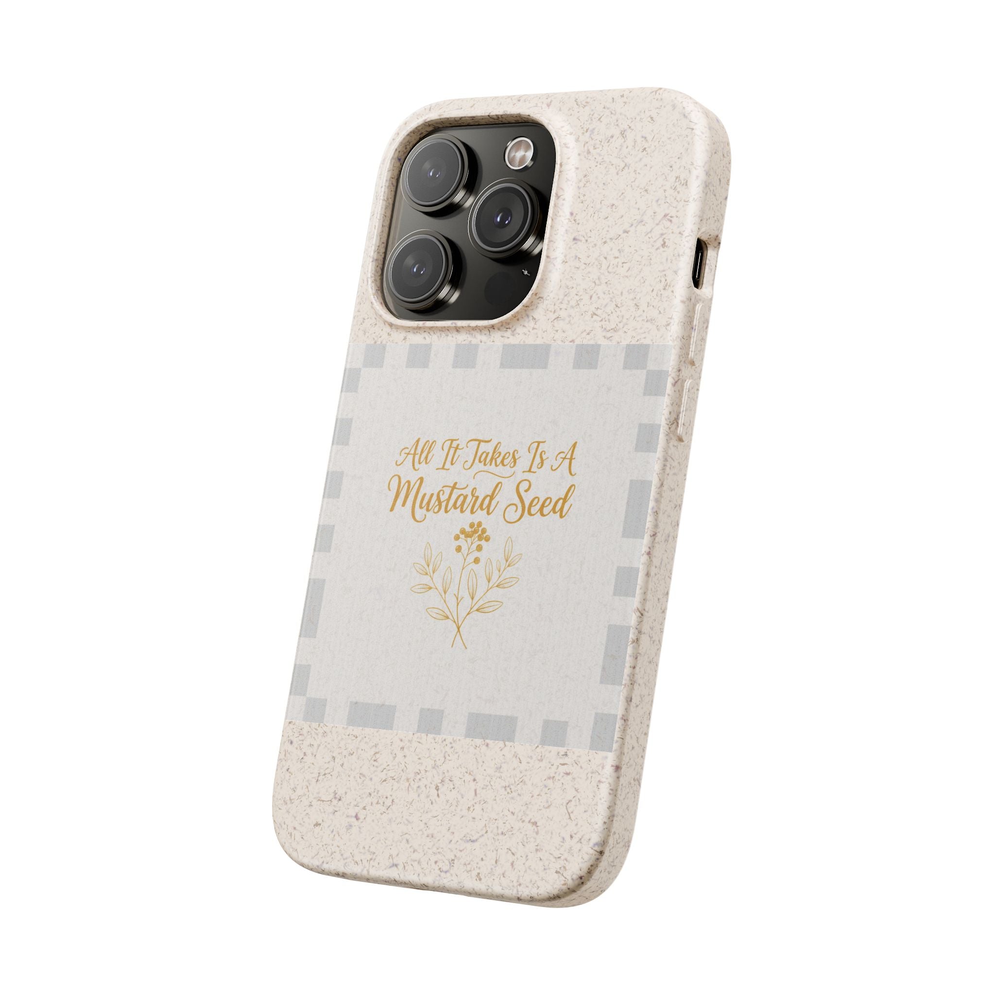 Biodegradable Phone Case — “All It Takes Is A Mustard Seed” Floral Design