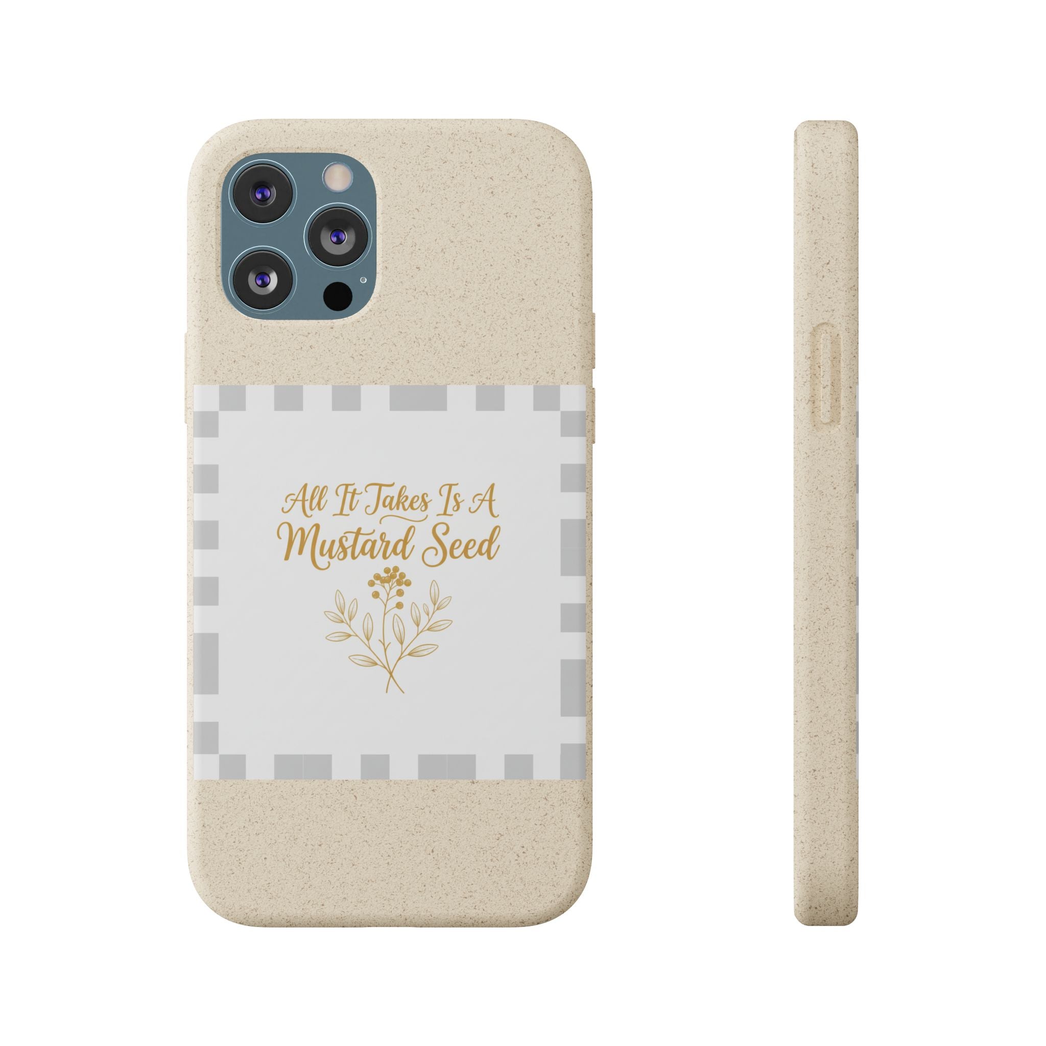 Biodegradable Phone Case — “All It Takes Is A Mustard Seed” Floral Design