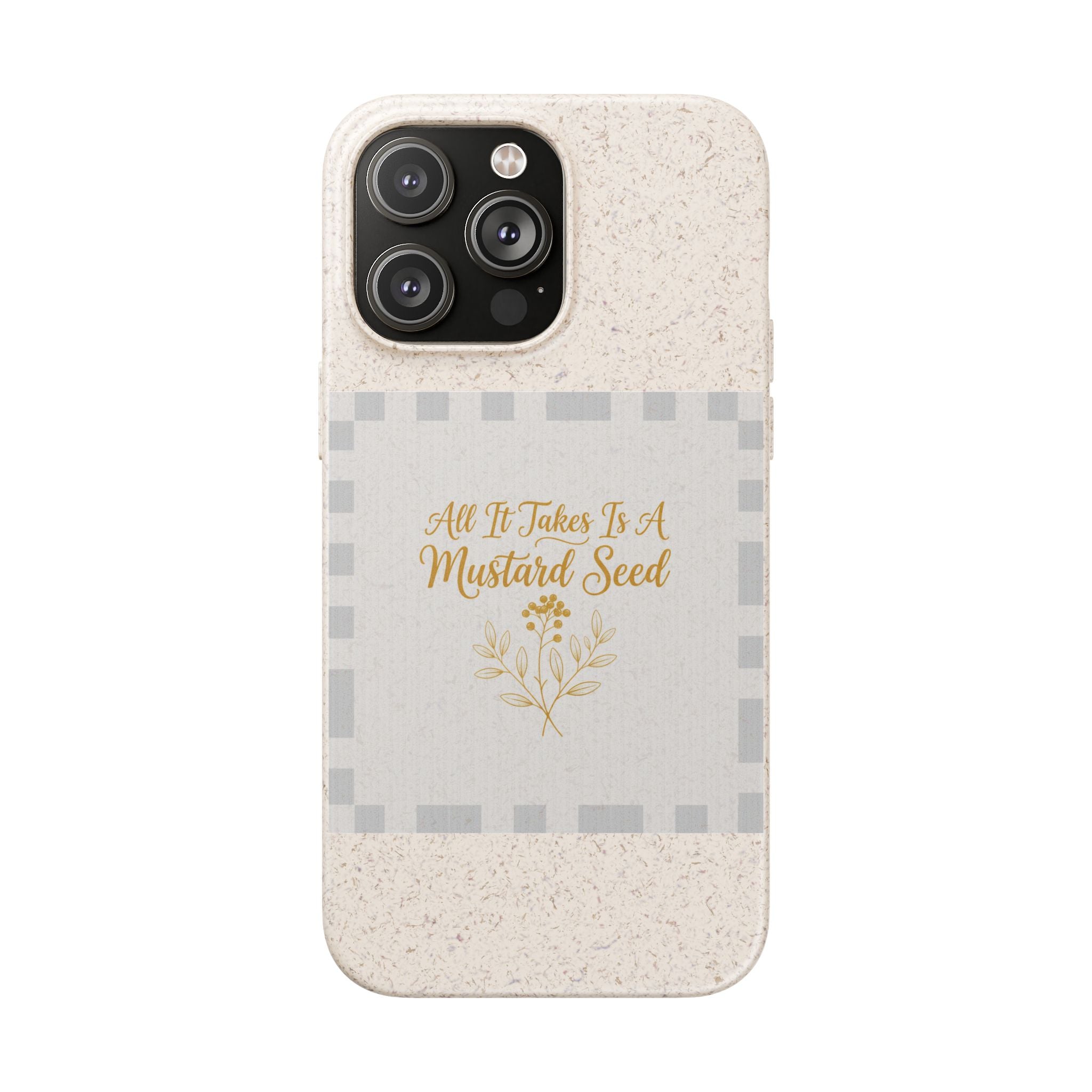 Biodegradable Phone Case — “All It Takes Is A Mustard Seed” Floral Design