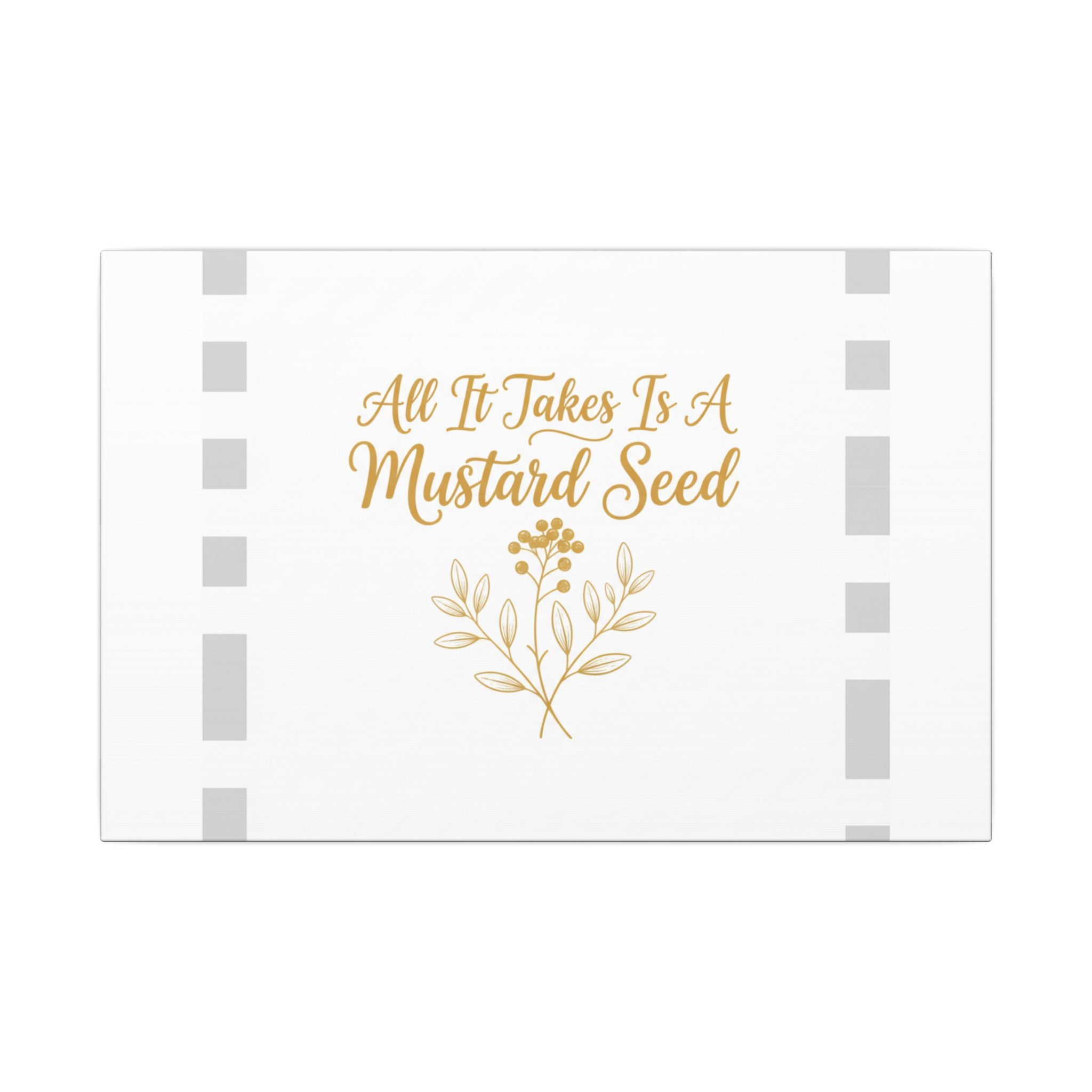 Christian Canvas Wall Art — "All It Takes Is A Mustard Seed" Inspirational Bible Quote Print