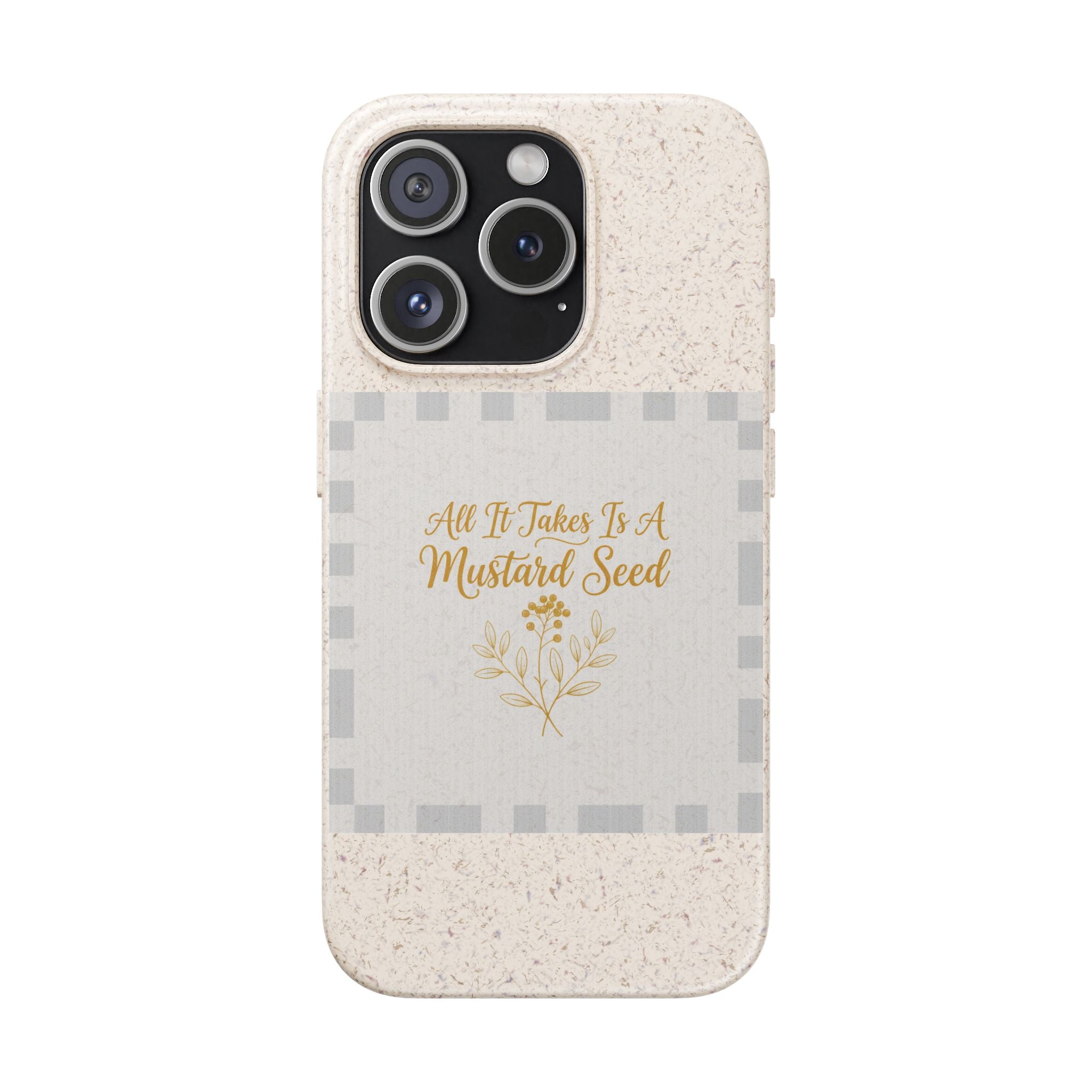 Biodegradable Phone Case — “All It Takes Is A Mustard Seed” Floral Design